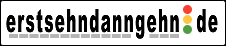  INFO >> erstsehndanngehn.de 